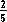 2/5