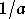 1/a