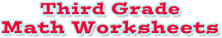 Math Worksheets Grade Three