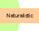 Naturalistic