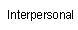 Interpersonal