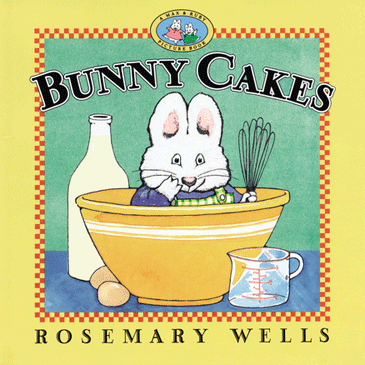 Bunny Cakes by Rosemary Wells