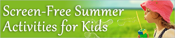 Screen-Free Summer Activities for Kids