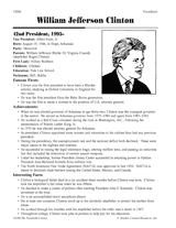 the life and accomplishments of william jefferson clinton Bill clinton (william jefferson clinton), 1946–, 42d president of the united states (1993–2001), b hope, ark hope, ark his father died before he was born, and he was originally named william jefferson blythe 4th, but after his mother remarried, he assumed the surname of his stepfather. the life and accomplishments of william jefferson clinton Bill clinton (william jefferson clinton), 1946–, 42d president of the united states (1993–2001), b hope, ark hope, ark his father died before he was born, and he was originally named william jefferson blythe 4th, but after his mother remarried, he assumed the surname of his stepfather.