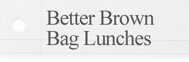 Better Brown Bag Lunches